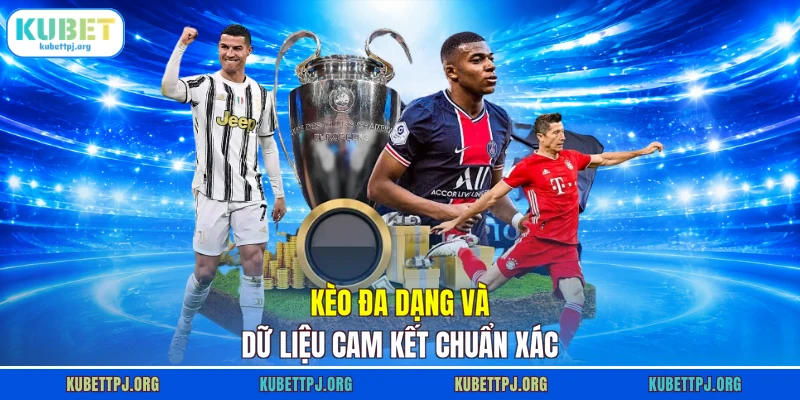 Kèo đa dạng và dữ liệu cam kết chuẩn xác