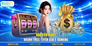 Nạp Tiền KUBET