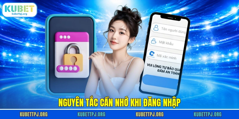 nguyen tac can nho khi dang nhap Nguyên tắc cần nhớ khi đăng nhập